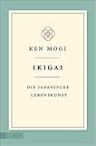 Ikigai: Die japanische Lebenskunst (Japanische Lebensweisheiten, Band 1)