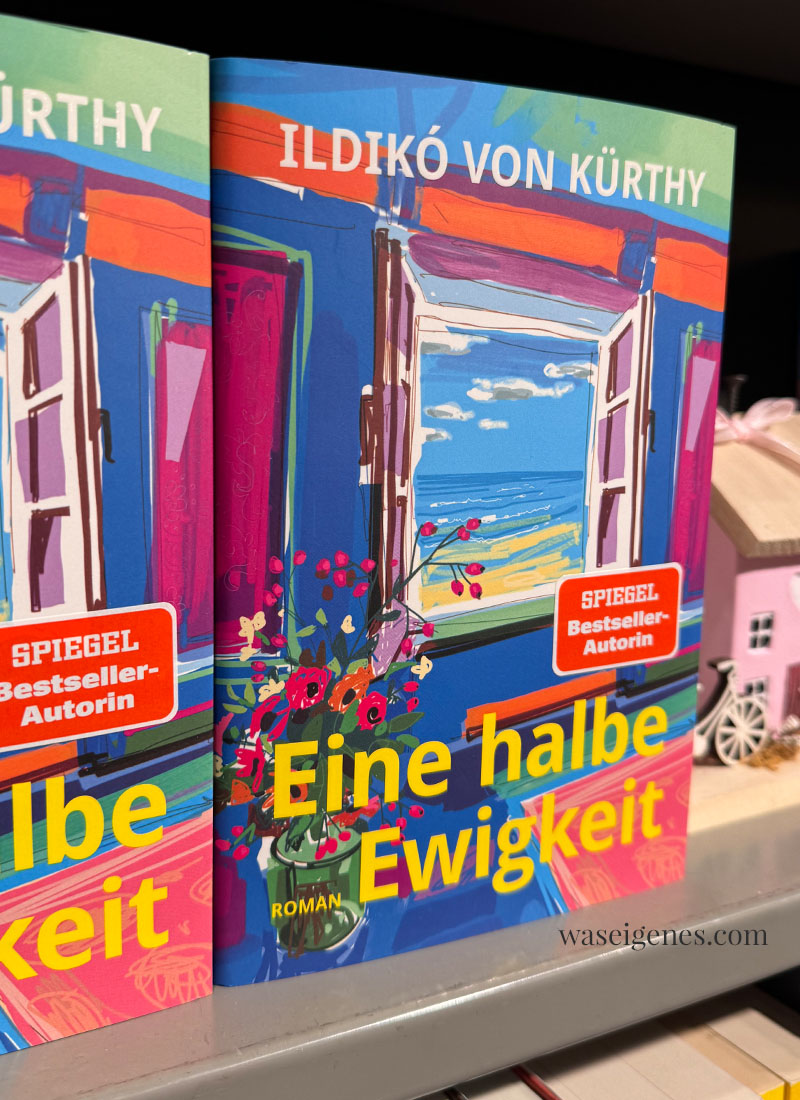 Buchtip: Eine halbe Ewigkeit von Ildiko von Kürthy | waseigenes.com