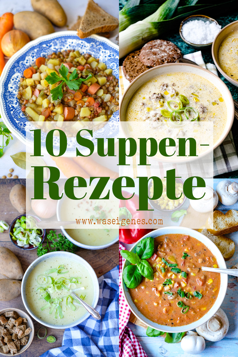 10 Suppenrezepte für die kalte Jahreszeit ~ von Käse-Lauch-Suppe über Kürbissuppe mit Kokosmilch bis hin zur klassischen Linsensuppe | waseigenes.com | Was koche ich heute