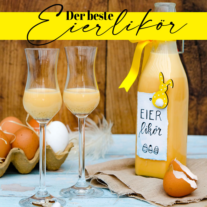 Rezept: Bester Eierlikör mit Likör 43 und ganzen Eiern | waseigenes.com