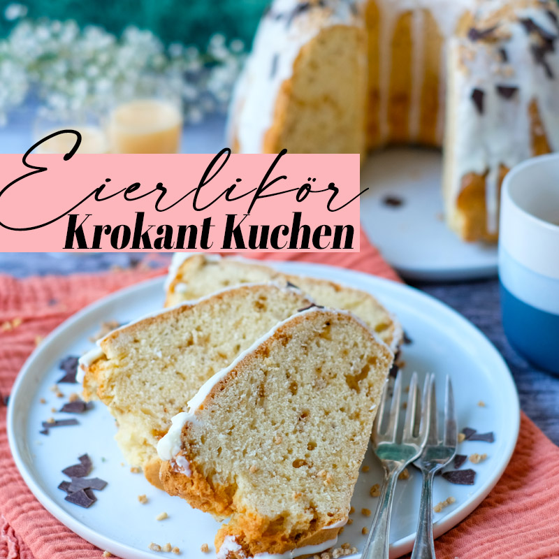 Eierlikör-Krokant-Kuchen – ganz einfacher Rührkuchen in der Gugelhupfform gebacken